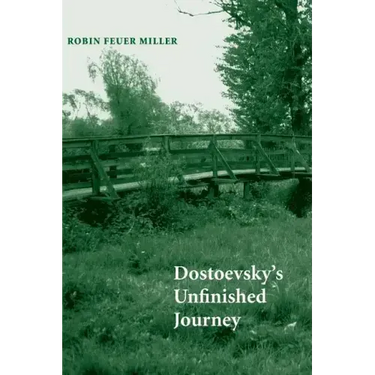 Dostoevsky's Unfinished Journey