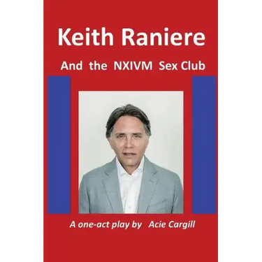 Keith Raniere and the NXIVM Sex Club