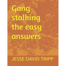Gang stalking the easy answers