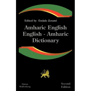 Amharic English, English Amharic Dictionary: A Modern Dictionary of the Amharic Language
