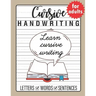 Cursive Handwriting for Adults: Trace and Practice Cursive Letters, Practice Cursive Words, Practice Cursive Sentences