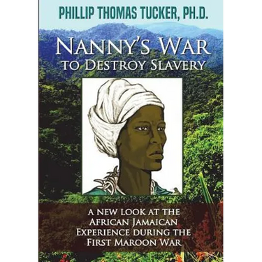 Nanny's War to Destroy Slavery