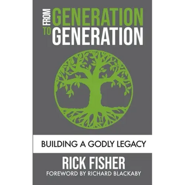 From Generation to Generation: Building a Godly Legacy