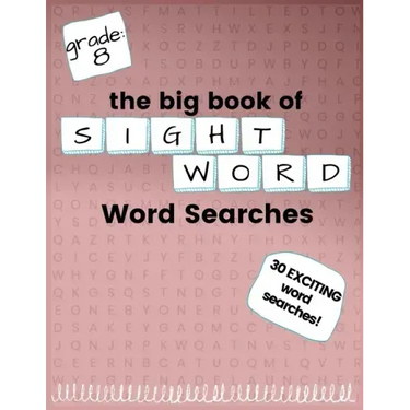 The Big Book of EIGHTH GRADE "Sight Word" Word Searches: "Sight Word" word search workbook for kids! Education is FUN!