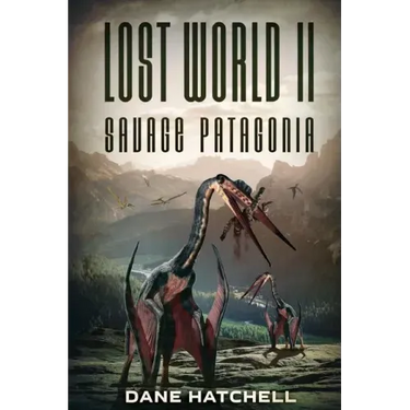 Lost World II: Savage Patagonia