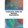 Technological Change and Industrial Transformation