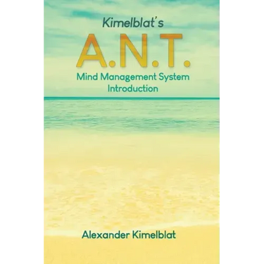 Kimelblat's A.N.T. Mind Management System Introduction