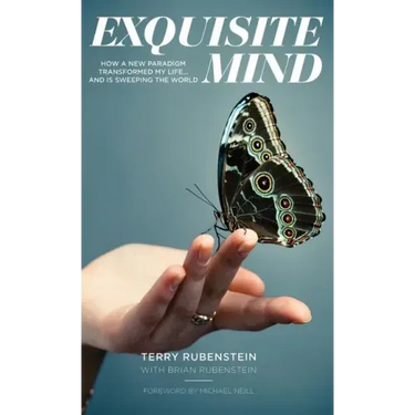 Exquisite Mind - How Three Principles Transformed My Life, and How They Can Transform Yours