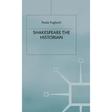 Shakespeare the Historian