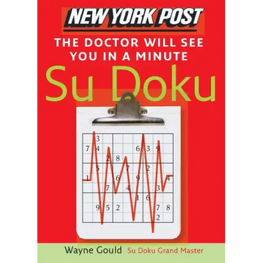 New York Post the Doctor Will See You in a Minute Sudoku: The Official Utterly Addictive Number-Placing Puzzle