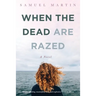 When the Dead are Razed