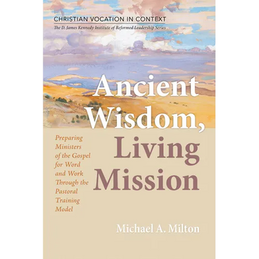 Ancient Wisdom, Living Mission: Preparing Ministers of the Gospel for Word and Work Through the Pastoral Training Model