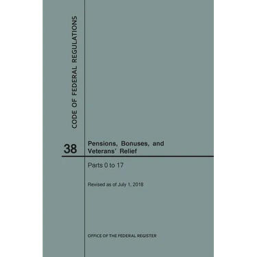Code of Federal Regulations Title 38, Pensions, Bonuses and Veterans' Relief, Parts 0-17, 2018