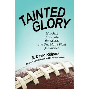Tainted Glory: Marshall University, the NCAA, and One Man's Fight for Justice