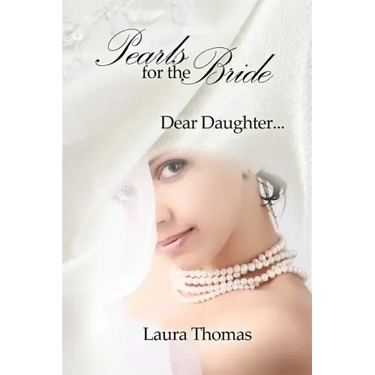 Pearls For The Bride: Dear Daughter...