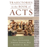 Trajectories in the Book of Acts: Essays in Honor of John Wesley Wyckoff