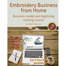 Embroidery Business from Home: Business Model and Digitizing Training Course