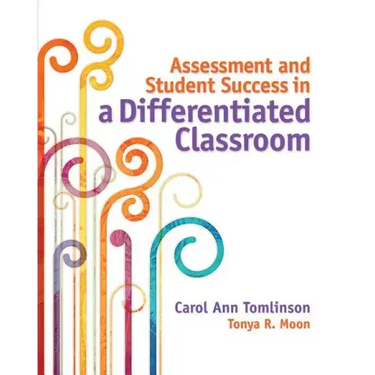 Assessment and Student Success in a Differentiated Classroom