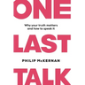 One Last Talk: Why Your Truth Matters and How to Speak It