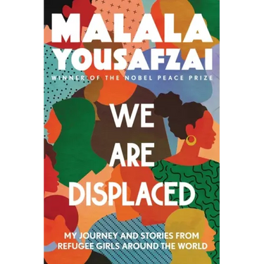 We Are Displaced: My Journey and Stories from Refugee Girls Around the World
