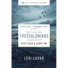 1 and 2 Thessalonians Bible Study Guide Plus Streaming Video: Keep Calm and Carry on