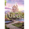 A Kingdom for Us