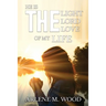 He Is the Light, the Lord, the Love of My Life
