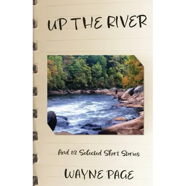 Up the River: And 82 Selected Short Stories