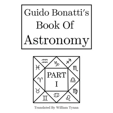Guido Bonatti's Book of Astronomy Part I
