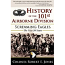 History of the 101st Airborne Division: Screaming Eagles: The First 50 Years