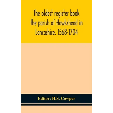 The oldest register book the parish of Hawkshead in Lancashire. 1568-1704