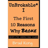 UnBrokable* I: The First 10 Reasons Why Being Broke Despite Working Hard