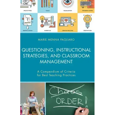 Questioning, Instructional Strategies, and Classroom Management: A Compendium of Criteria for Best Teaching Practices