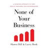 None of Your Business: A Winning Approach to Turn Service Providers Into Entrepreneurs