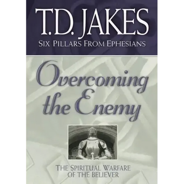 Overcoming the Enemy: The Spiritual Warfare of the Believer