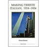 Making Trieste Italian, 1918-1954