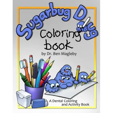 Sugarbug Doug Coloring Book: A Dental Coloring and Activity Book