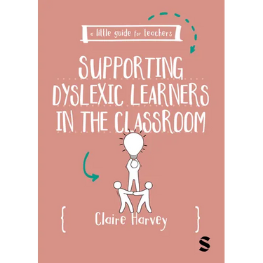 A Little Guide for Teachers: Supporting Dyslexic Learners in the Classroom