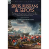 Sikhs, Russians & Sepoys: Recollections of Campaigning With the 31st Foot and Military Train Cavalry in the First Sikh War, Crimean War and Indian Mut