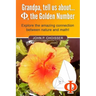 Grandpa, Tell Us About Phi, the Golden Number: Explore the amazing connection between nature and math!