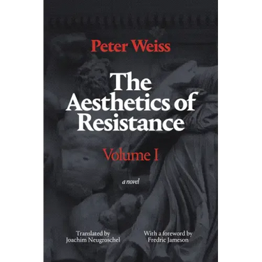 The Aesthetics of Resistance, Volume I: A Novel, Volume 1