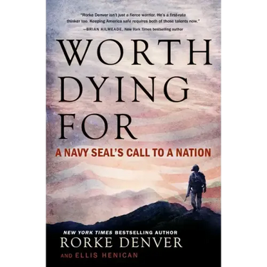 Worth Dying for: A Navy Seal's Call to a Nation