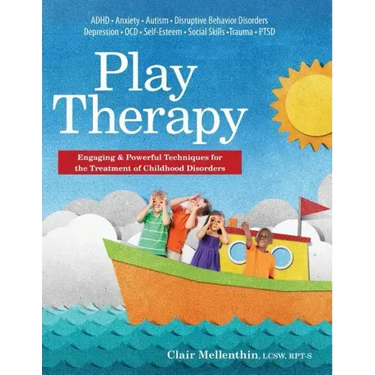 Play Therapy: Engaging & Powerful Techniques for the Treatment of Childhood Disorders
