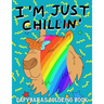 I'm Just Chillin': Capybaras Coloring Book for Kids