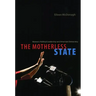 The Motherless State: Women's Political Leadership and American Democracy