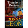 Transient Desires: A Commissario Guido Brunetti Mystery
