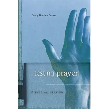 Testing Prayer: Science and Healing