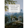 Under the Shadow of Etna: Sicilian Stories from the Italian of Giovanni Verga