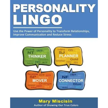 Personality Lingo: Use the Power of Personality to Transform Relationships, Improve Communication and Reduce Stress