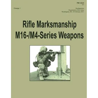 Rifle Marksmanship M16-/M4-Series Weapons (FM 3-22.9): Change 1